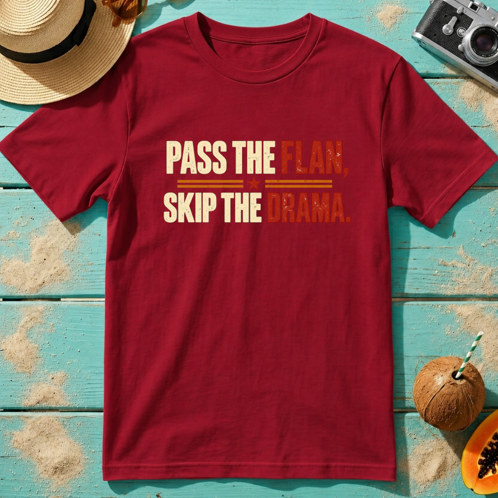 Pass the Flan, Skip the Drama.