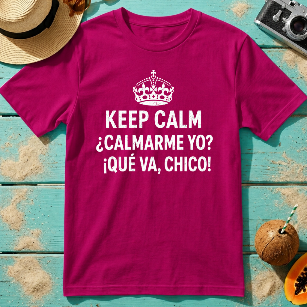 Keep Calm ¿Calmarme Yo? Spanish Funny Graphic T‑Shirt