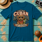 I Got That Cuban Attitude In My Labradoodle - Latte