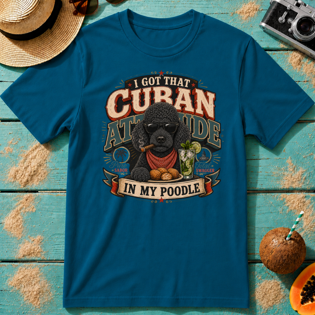I Got That Cuban Attitude In My Poodle