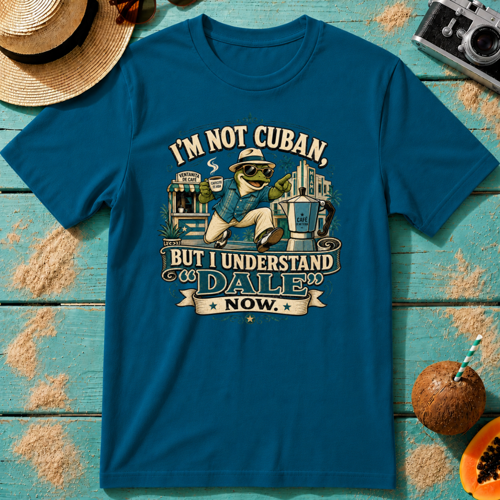 I'm Not Cuban But I Understand DALE Now.