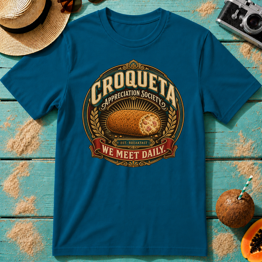 Croqueta Appreciation Society - We Meet Daily T-Shirt