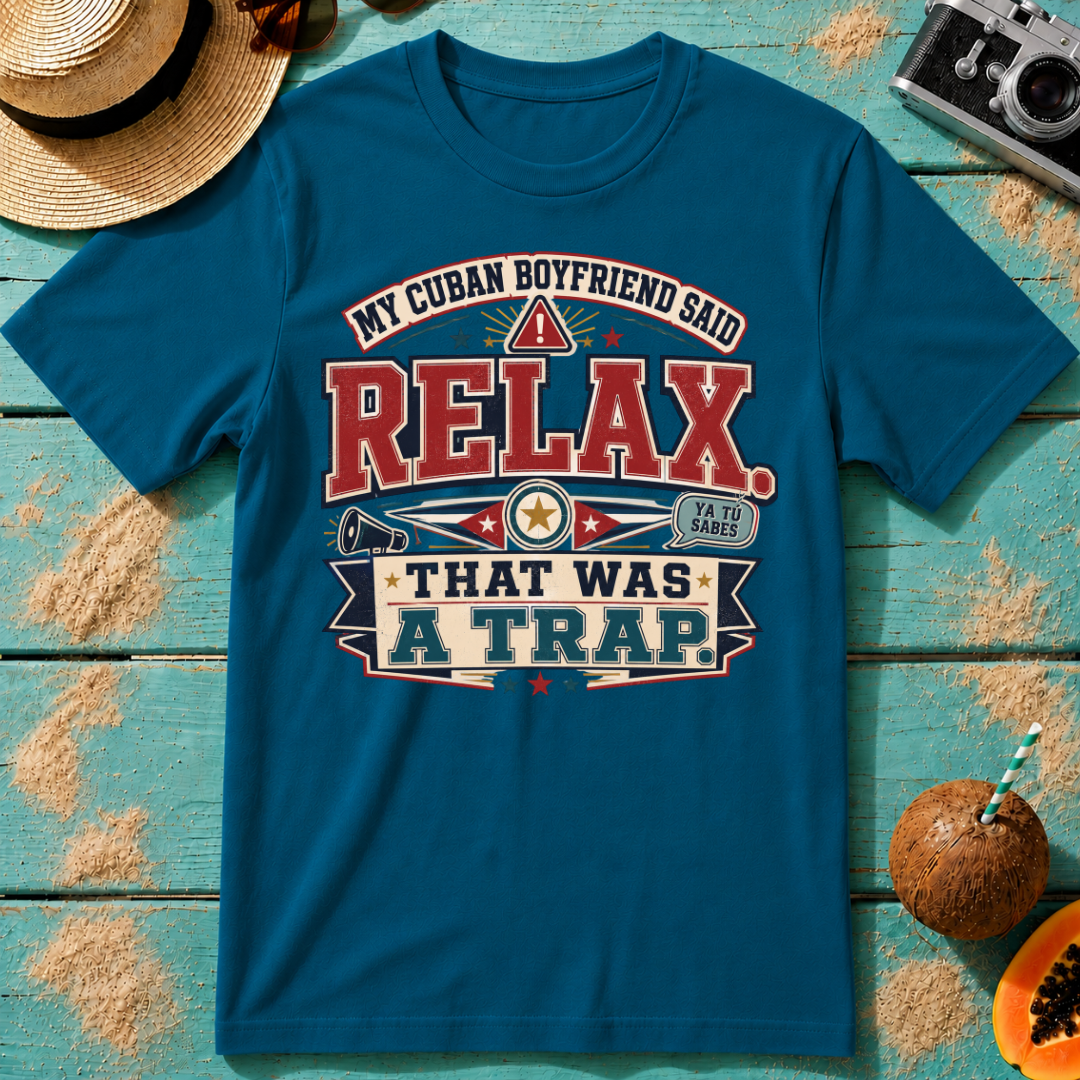 My Cuban Boyfriend Said RELAX - That Was A Trap
