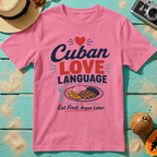 Cuban Love Language: Eat First, Argue Later.