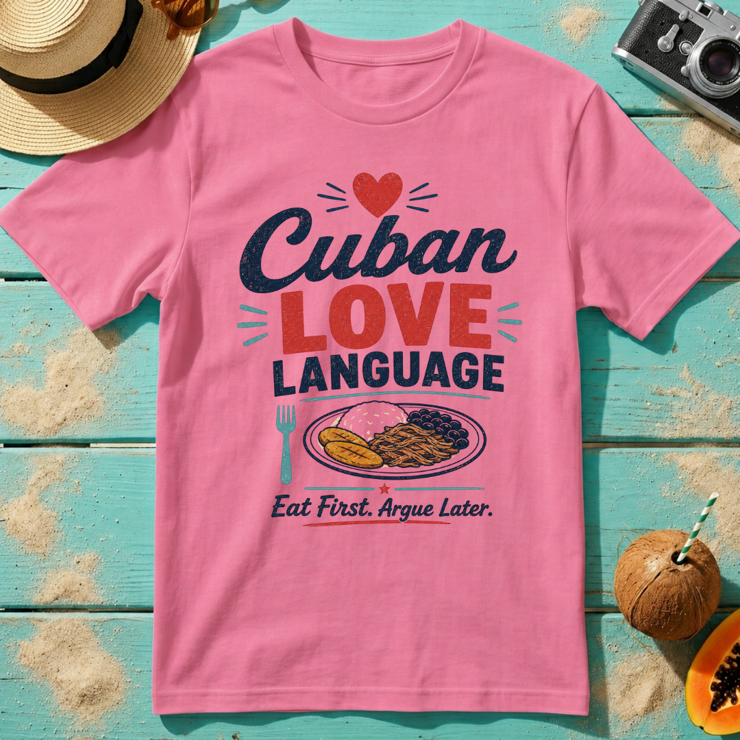 Cuban Love Language: Eat First, Argue Later.