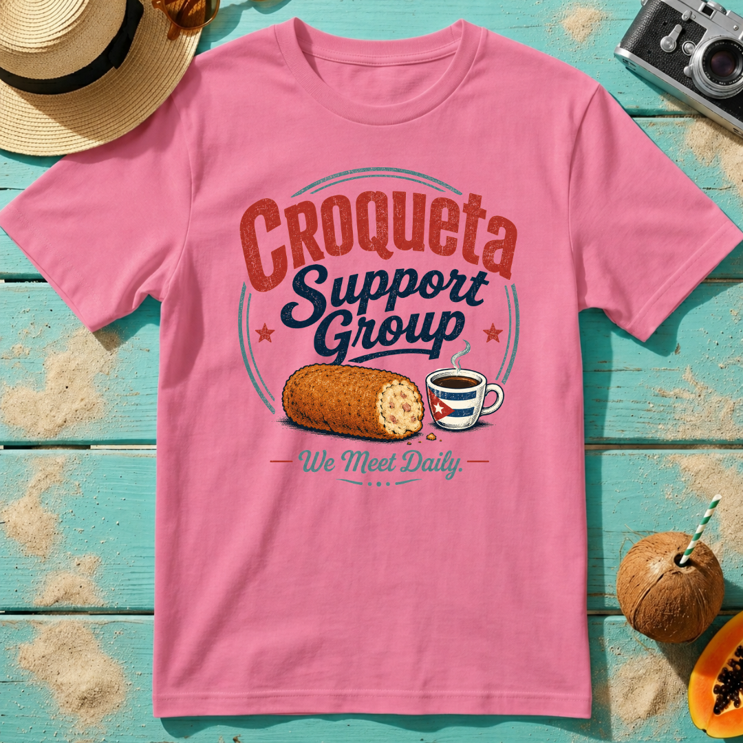 Croqueta Support Group - We Meet Daily T-Shirt