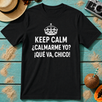 Keep Calm ¿Calmarme Yo? Spanish Funny Graphic T‑Shirt