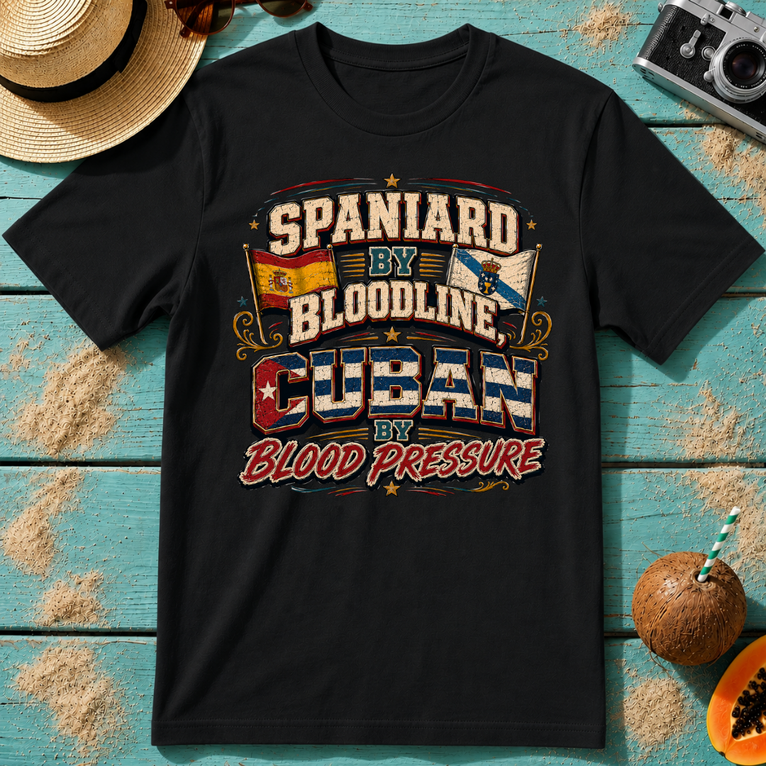 Spaniard by Bloodline, Cuban by Blood Pressure