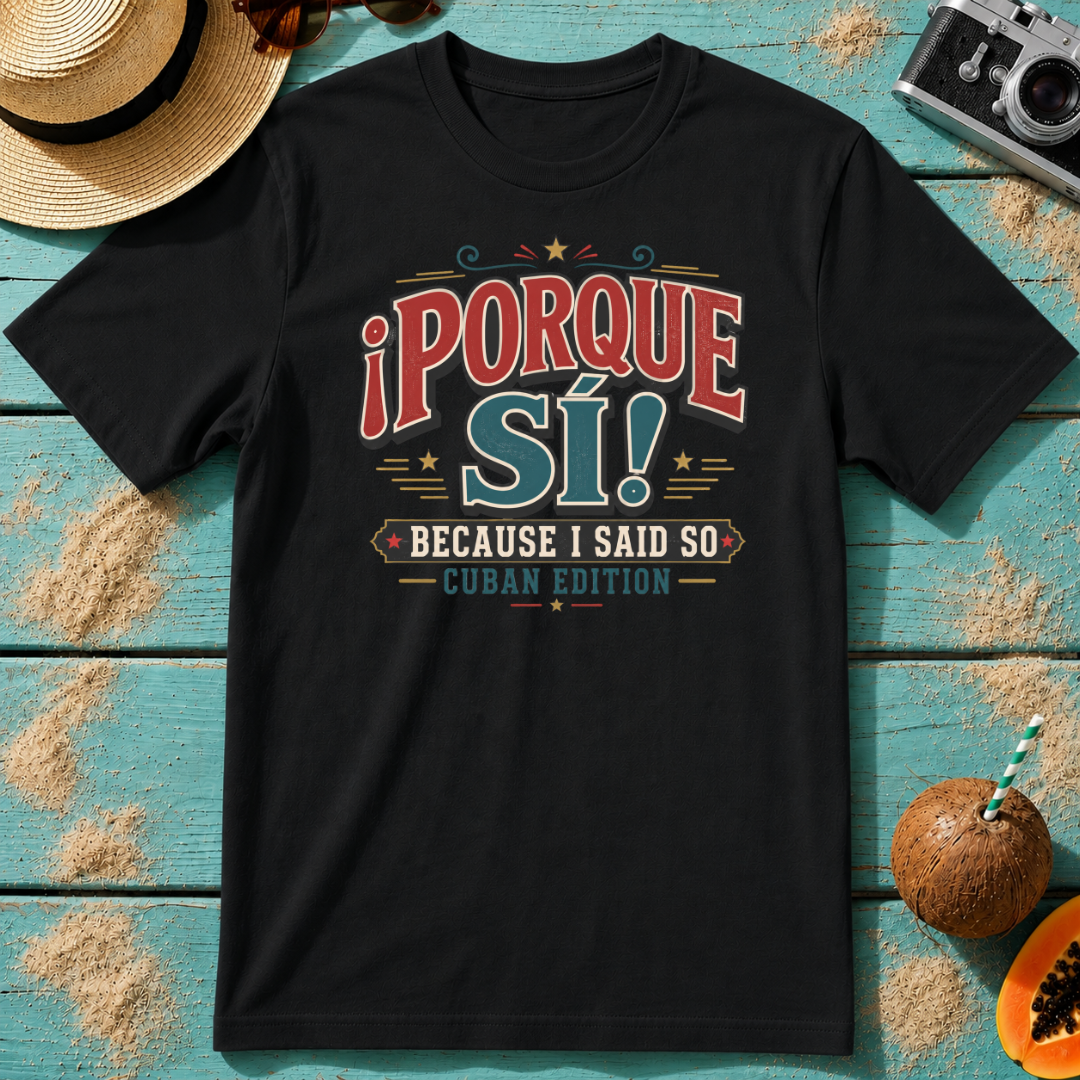 ¡Porque Sí! - Because I Said So - Cuban Edition
