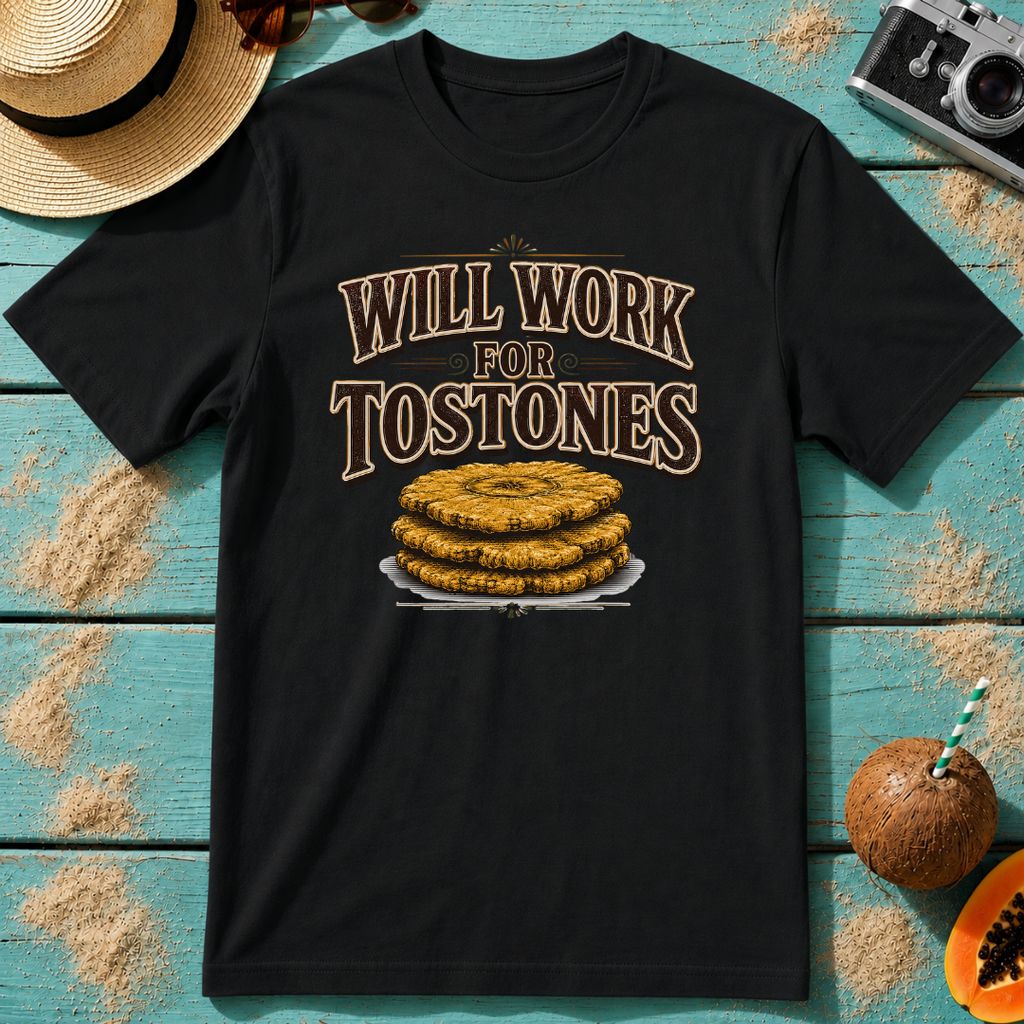 Will Work for Tostones