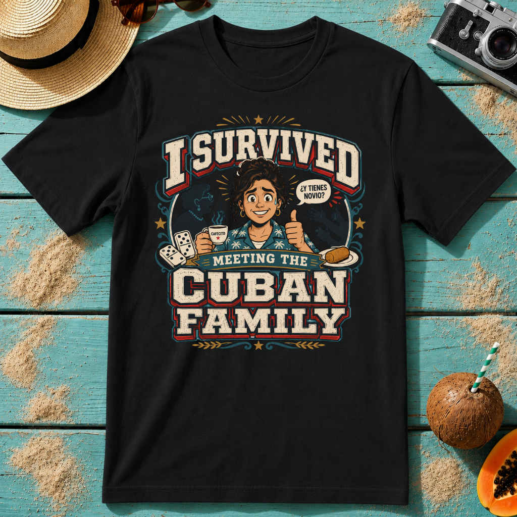 I Survived Meeting the Cuban Family - Girlfriend Shirt