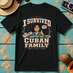 I Survived Meeting the Cuban Family - Girlfriend Shirt