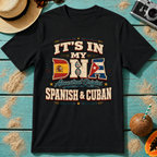 It's In My DNA - Ancestral Origins- Spanish and Cuban