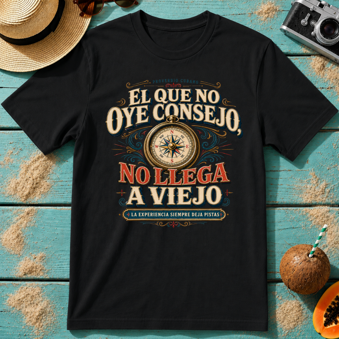 El Que no Oye Consejo, No Llega A Viejo