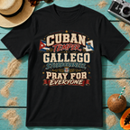Cuban Temper, Gallego Stubbornness, Pray for Everyone