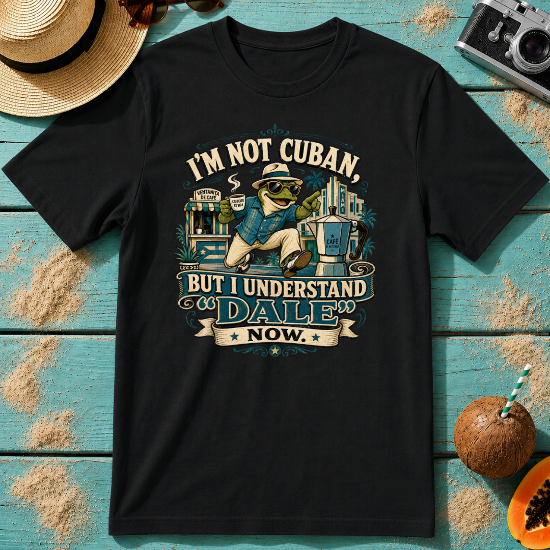I'm Not Cuban But I Understand DALE Now.