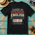 Fluent In Spanish, English & Sarcasm