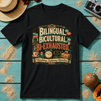 Bilingual, Bicultural, Bi-Exhausted T-Shirt