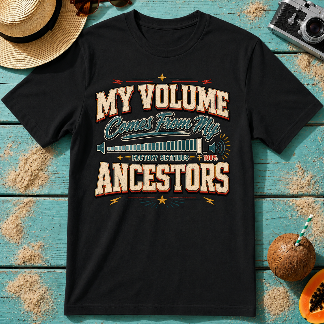 My Volume Comes From My Ancestors