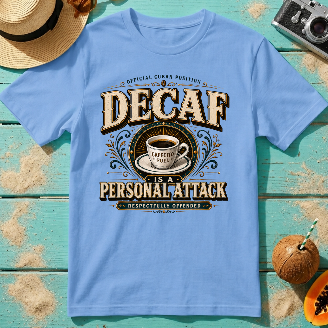 Decaf is a Personal Attack - Respectfully Offended
