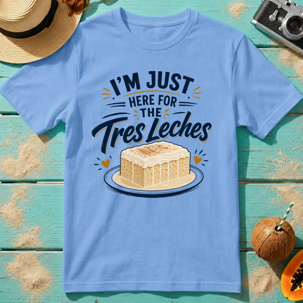 I'm Just Here for the Tres Leches