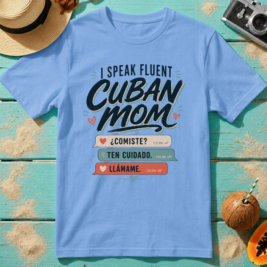 I Speak Fluent Cuban Mom: Comiste? Ten Cuidado. Llámame.