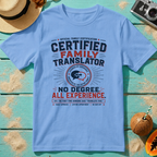 Certified Family Translator - No Degree. All Experience.
