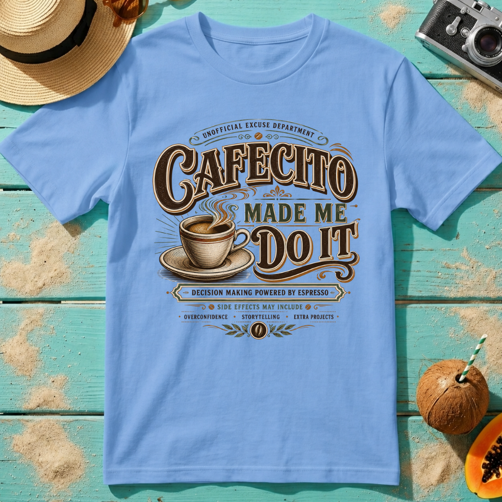 Cafecito Made Me Do It