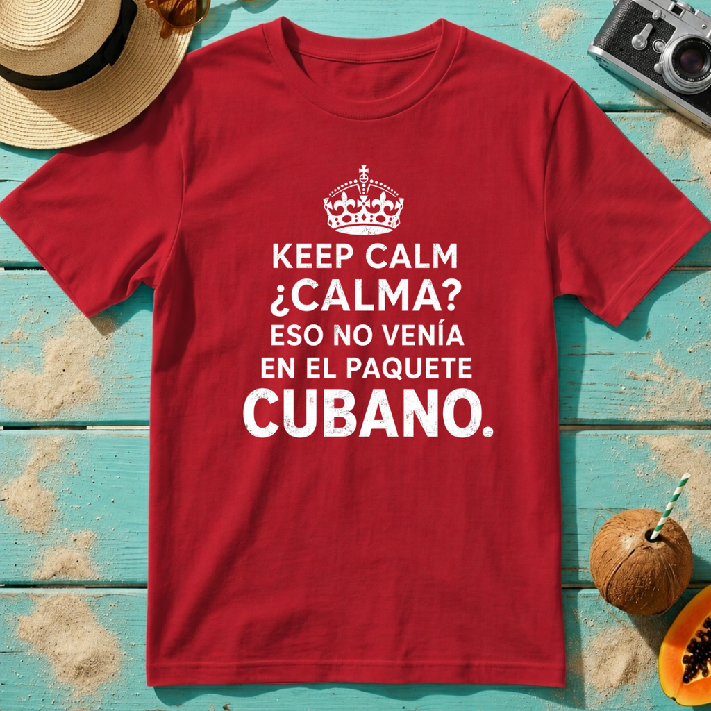 Keep Calm. Calma? Eso No Venía En El Paquete Cubano