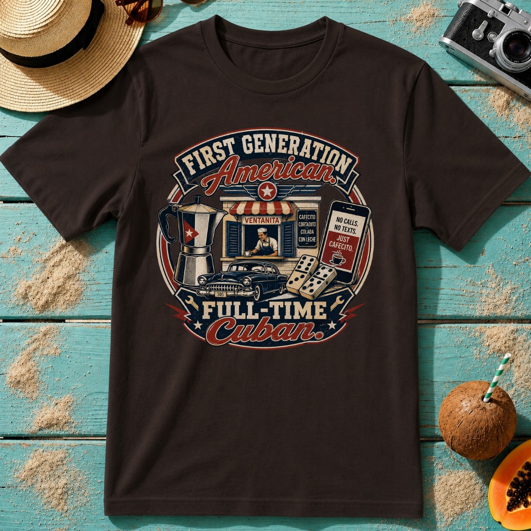 First Generation American, Full-Time Cuban.