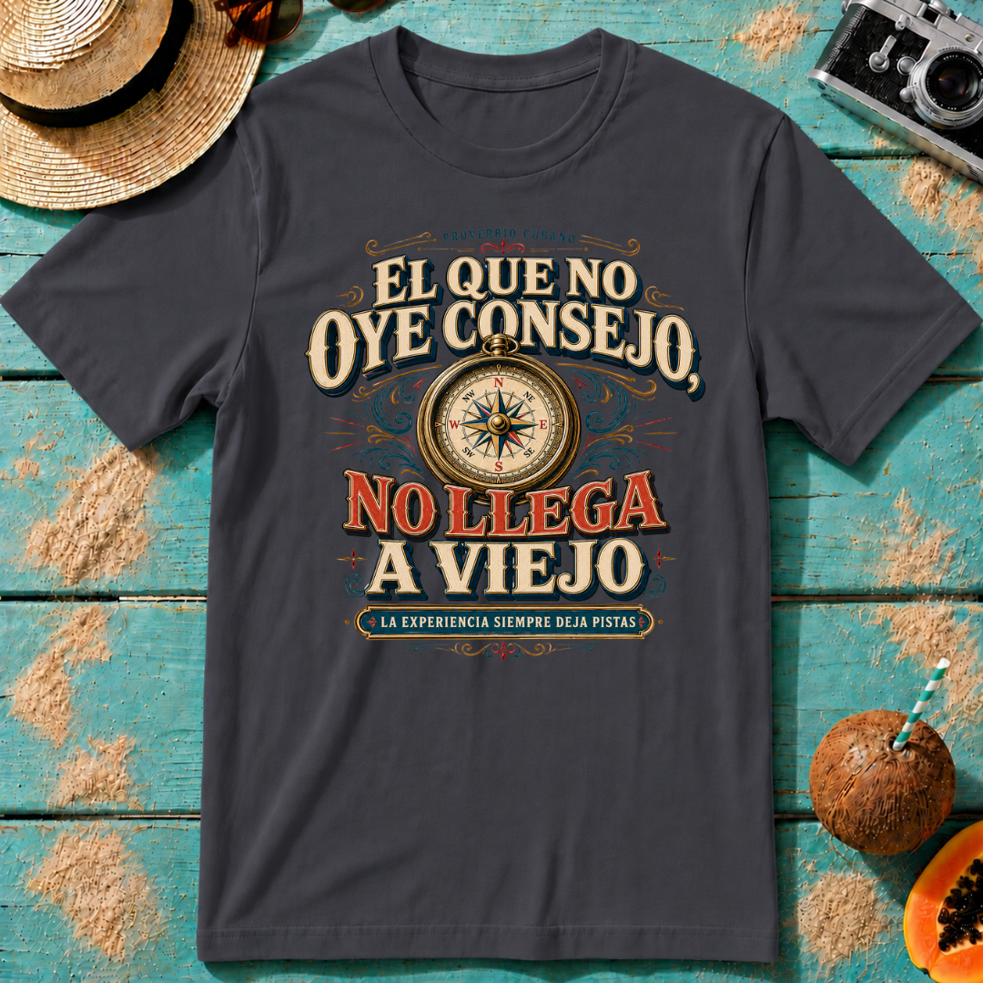 El Que no Oye Consejo, No Llega A Viejo