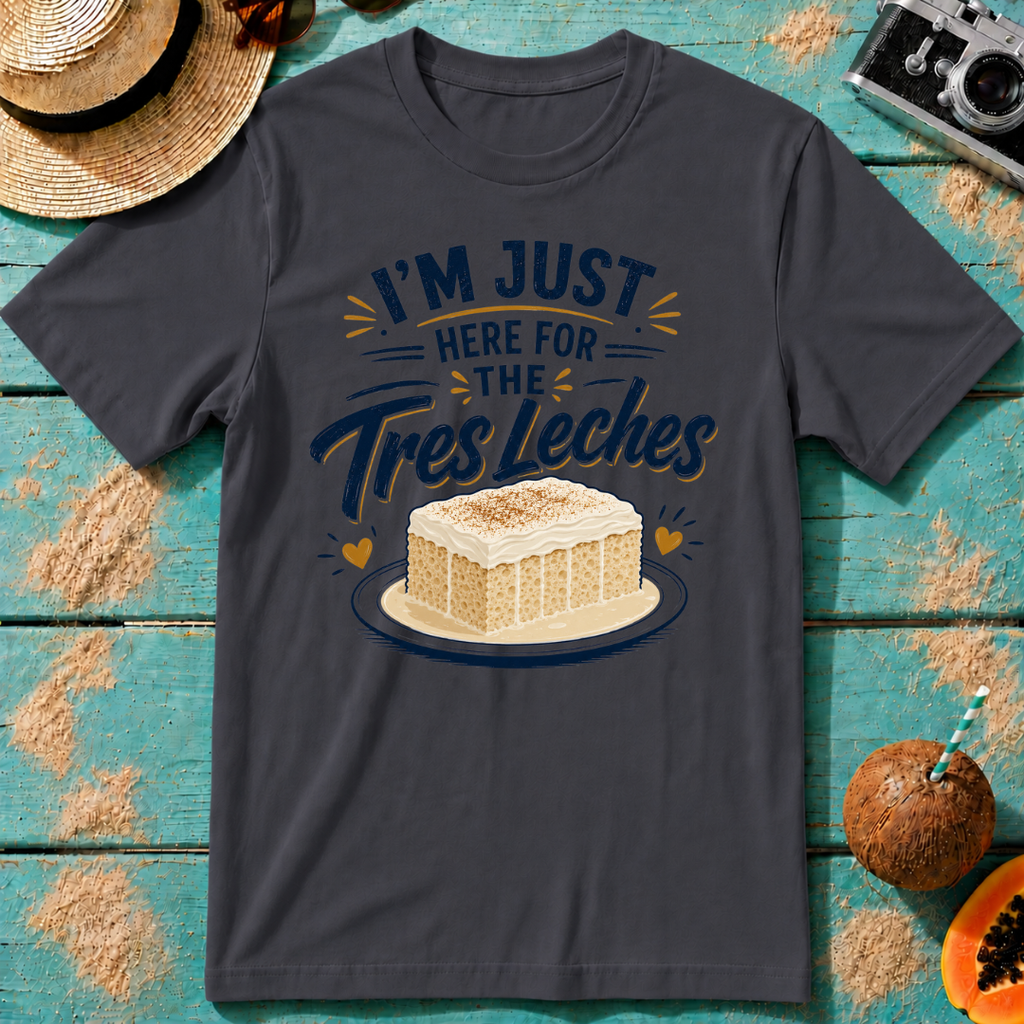I'm Just Here for the Tres Leches