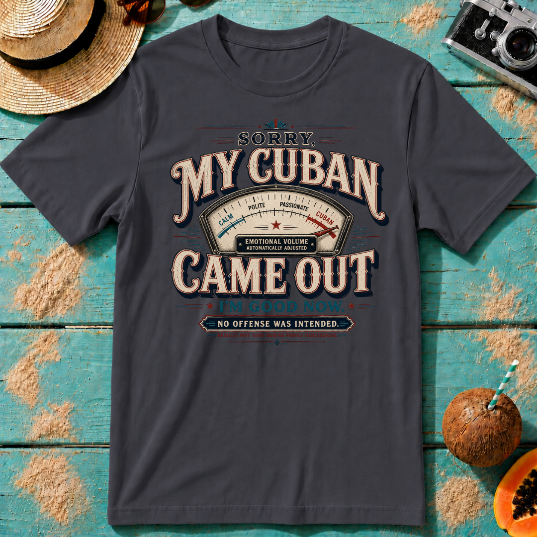 Sorry, My Cuban Came Out. I'm Good Now.