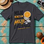 Mojo Is Not A Condiment. Mojo Is A Lifestyle