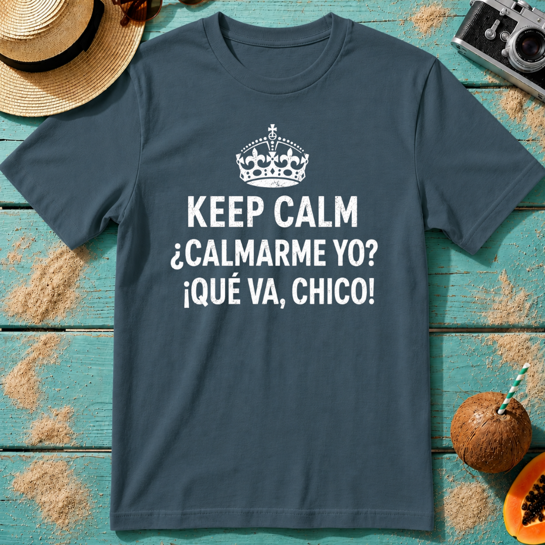 Keep Calm ¿Calmarme Yo? Spanish Funny Graphic T‑Shirt