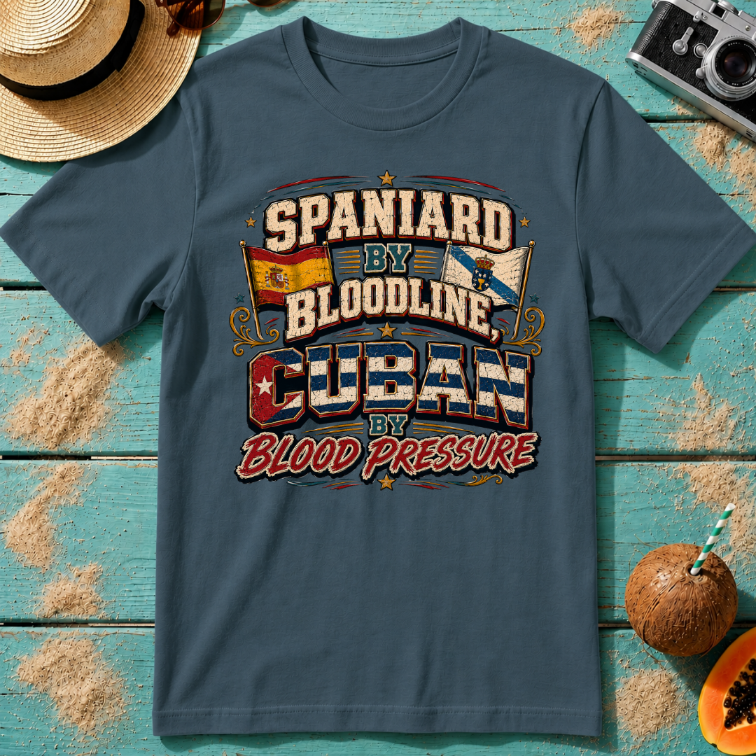 Spaniard by Bloodline, Cuban by Blood Pressure
