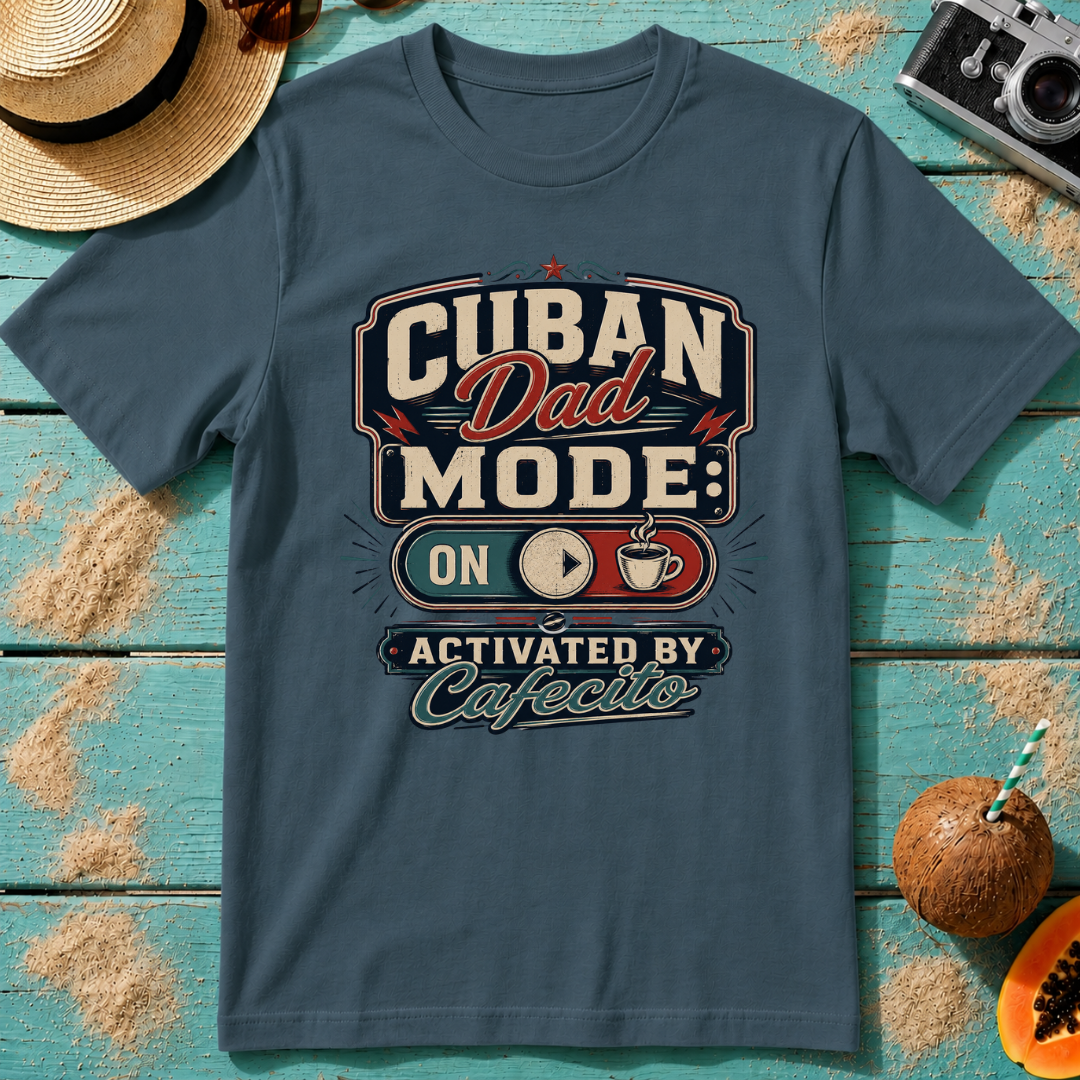 Cuban Dad Mode: ON - Activated by Cafecito