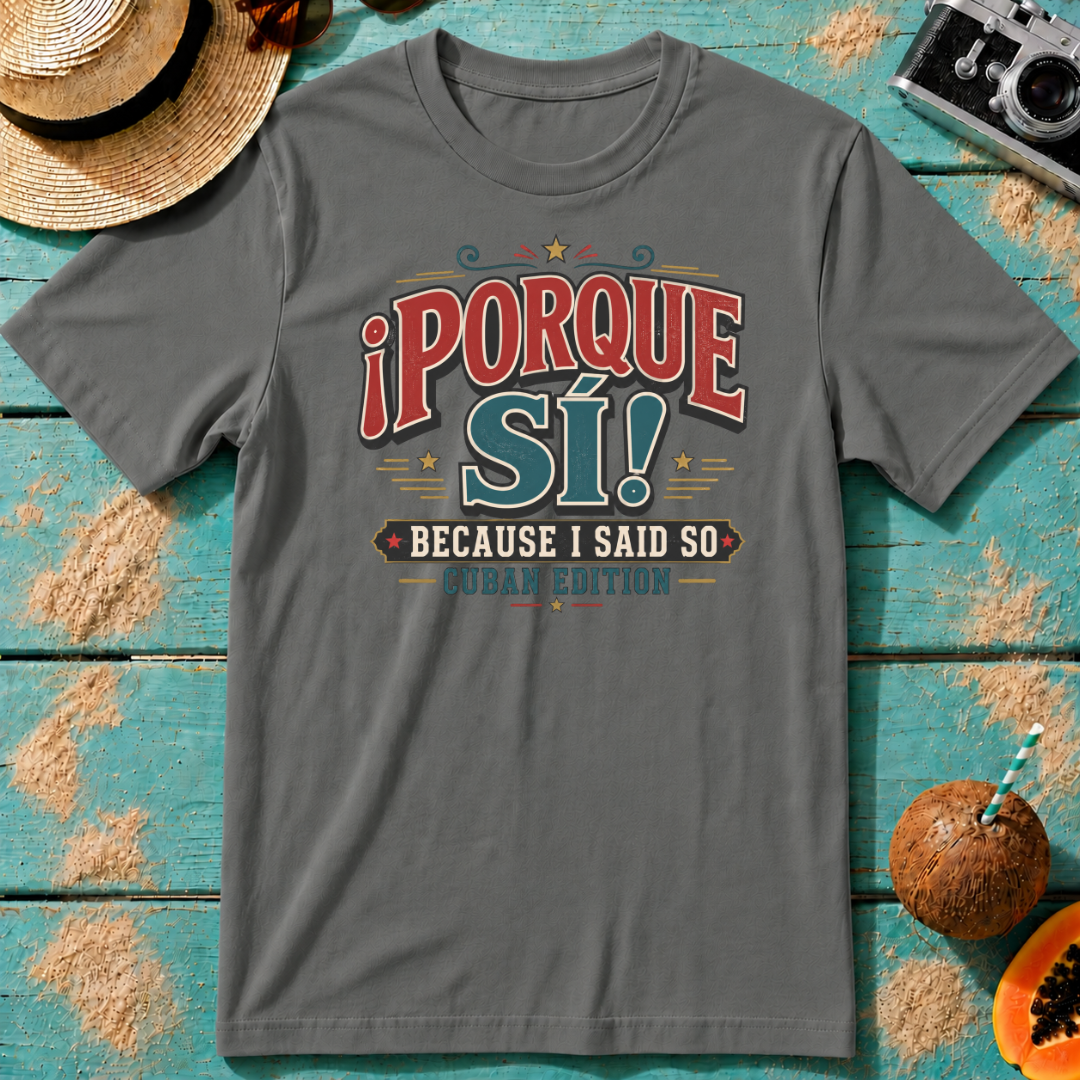 ¡Porque Sí! - Because I Said So - Cuban Edition