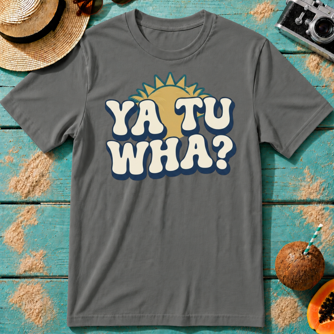 Ya Tu Wha?