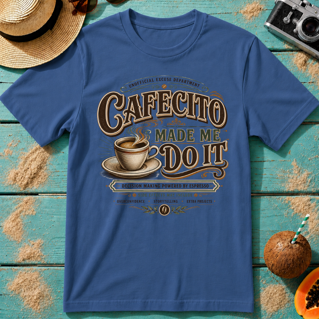 Cafecito Made Me Do It