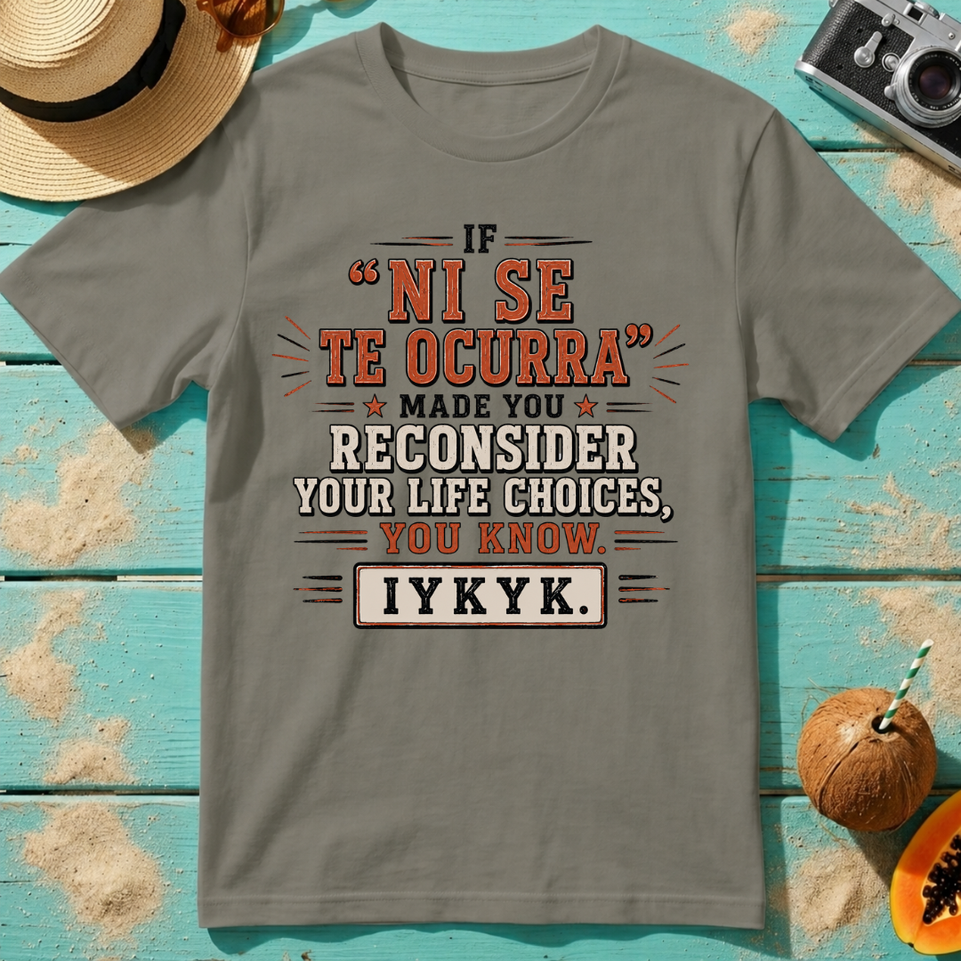 If Ni Se Te Ocurra Made You Reconsider Your Life Choices IYKYK