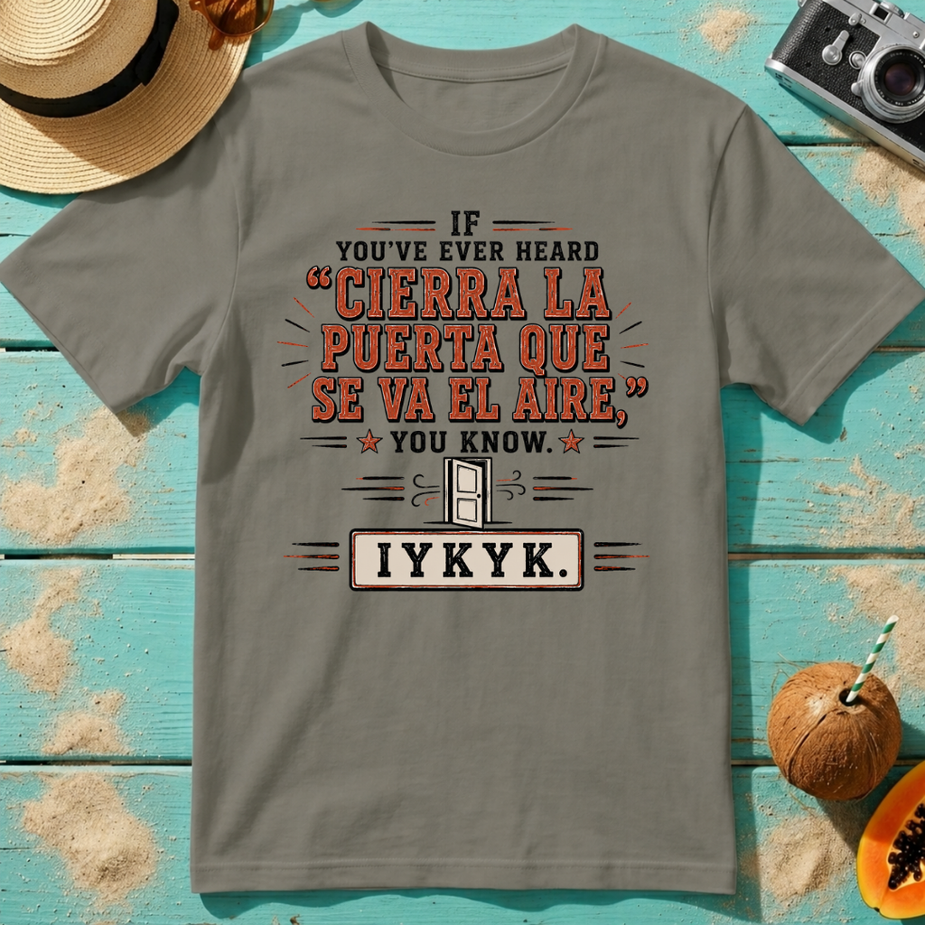 If You've Ever Heard Cierra La Puerta Que Se Va El Aire IYKYK