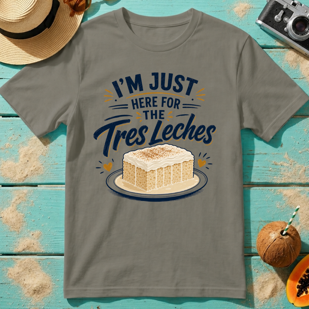 I'm Just Here for the Tres Leches