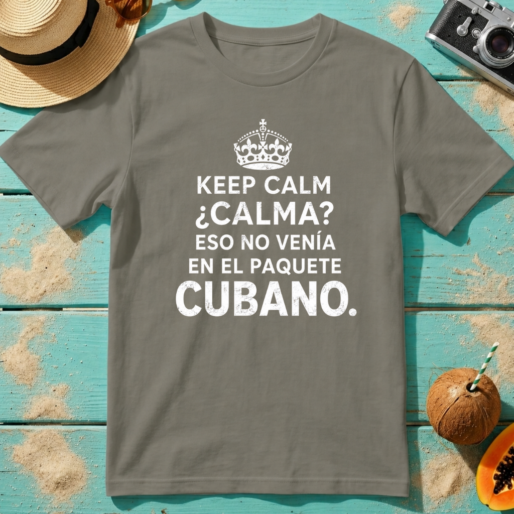 Keep Calm. Calma? Eso No Venía En El Paquete Cubano