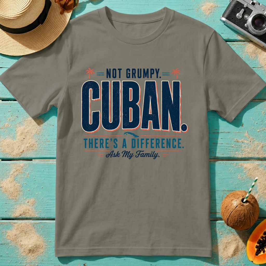 Not Grumpy. Cuban. There's A Difference