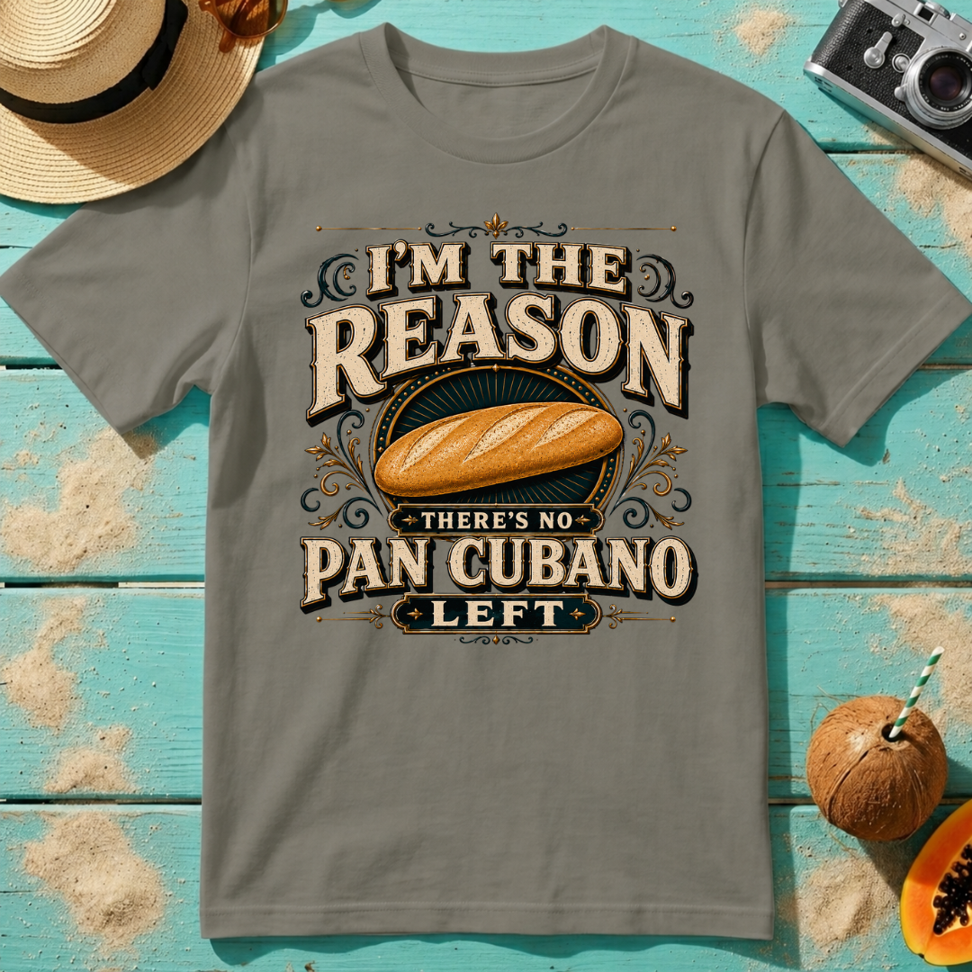 I'm The Reason There's No Pan Cubano Left