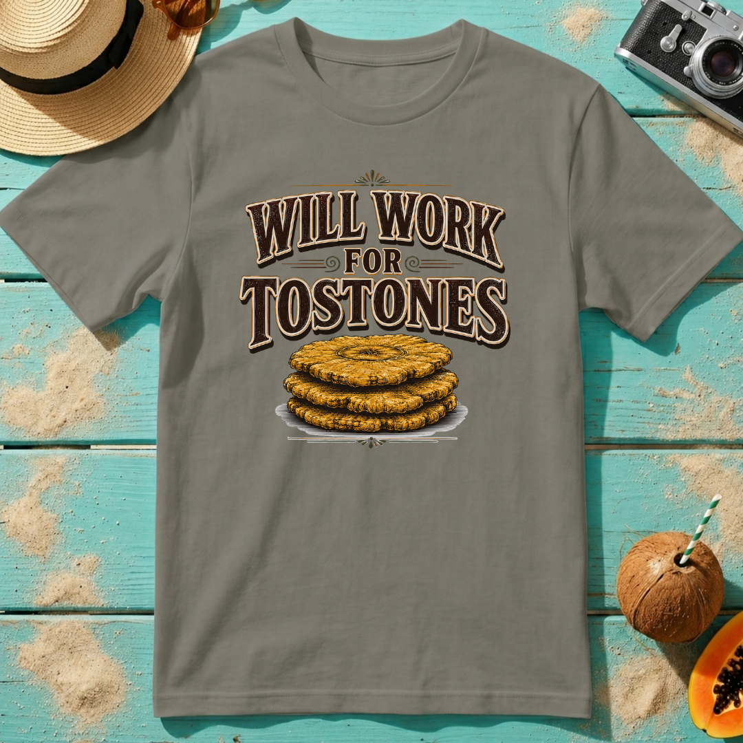 Will Work for Tostones