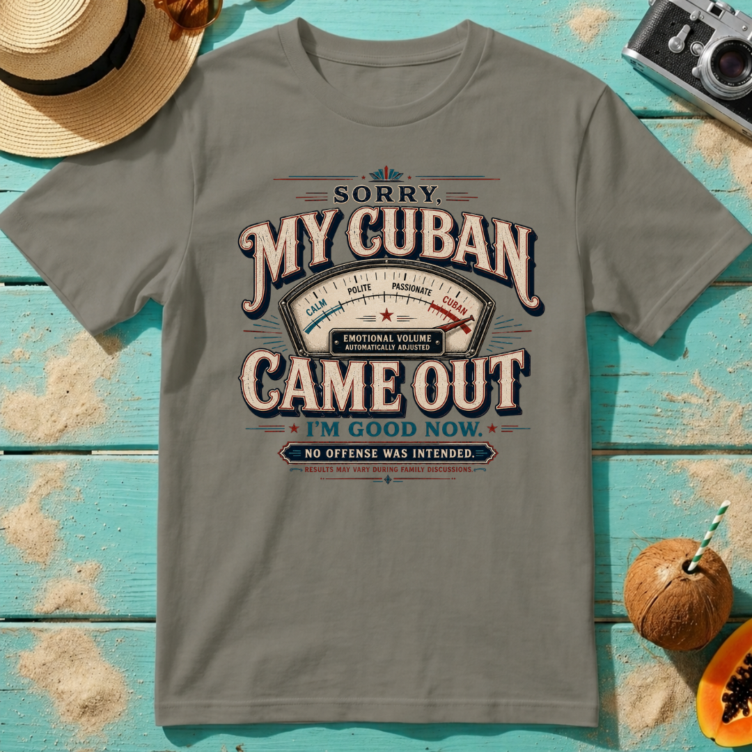 Sorry, My Cuban Came Out. I'm Good Now.
