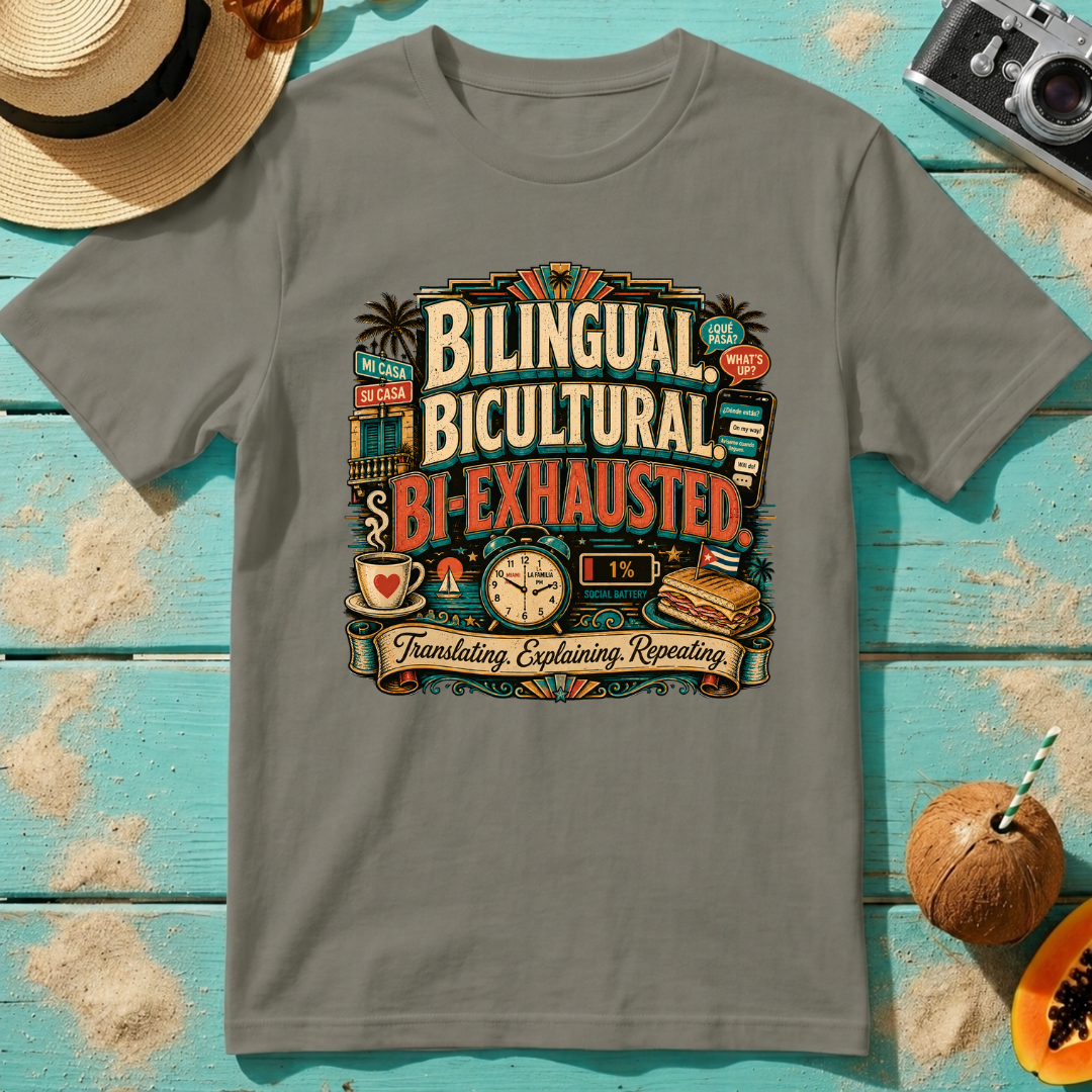 Bilingual, Bicultural, Bi-Exhausted T-Shirt