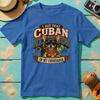 I Got That Cuban Attitude In My Chihuahua